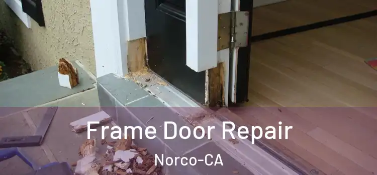 Frame Door Repair Norco-CA