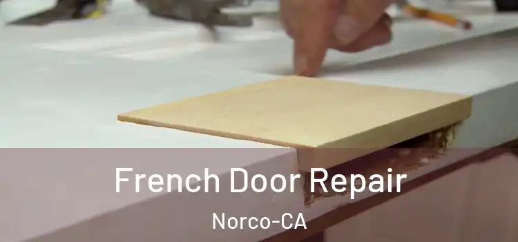 French Door Repair Norco-CA