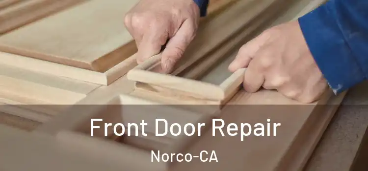 Front Door Repair Norco-CA