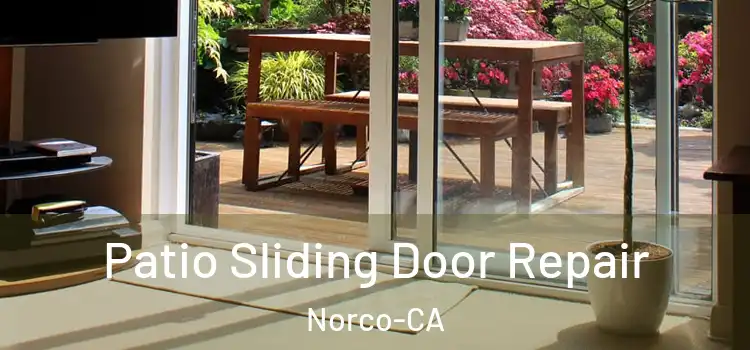 Patio Sliding Door Repair Norco-CA