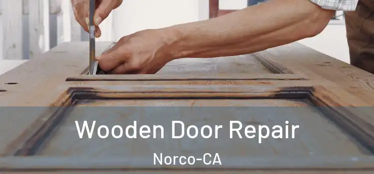  Wooden Door Repair Norco-CA